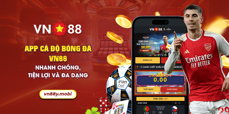 App cá độ bóng đá VN88: Nhanh chóng, tiện lợi và đa dạng 1 App cá độ bóng đá VN88: Nhanh chóng, tiện lợi và đa dạng