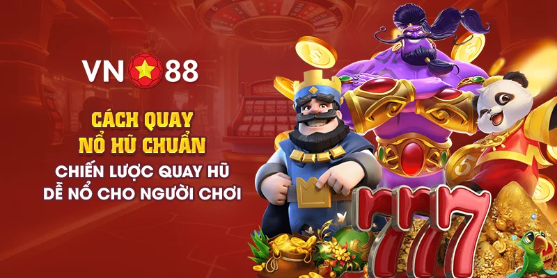 9 cach quay no hu chuan chien luoc quay hu de no cho nguoi choi