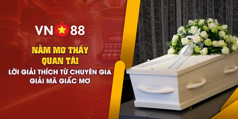5 nam mo thay quan tai loi giai thich tu chuyen gia giai ma giac mo